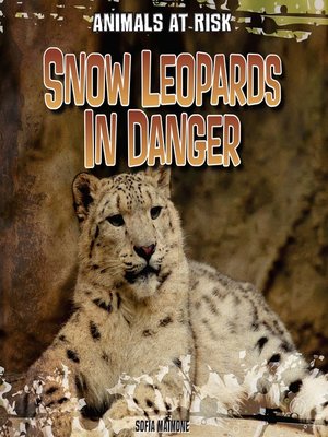 cover image of Snow Leopards in Danger